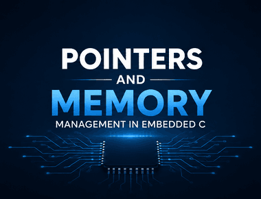 Pointers and Memory Management in Embedded C